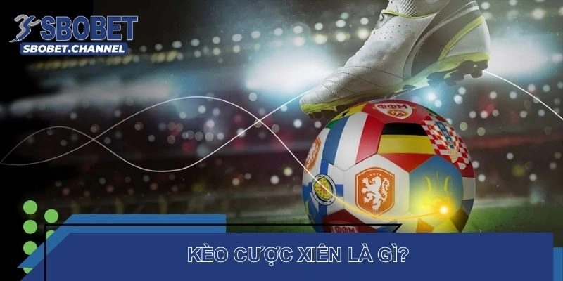 Khái niệm kèo cược xiên