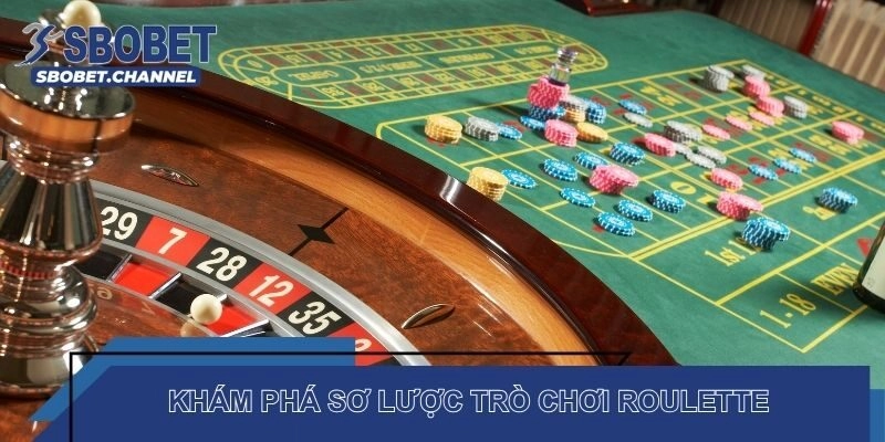 Khám phá sơ lược trò chơi casino Roulette SBOBET