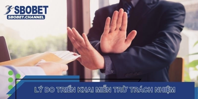 Lý do triển khai miễn trừ trách nhiệm SBOBET