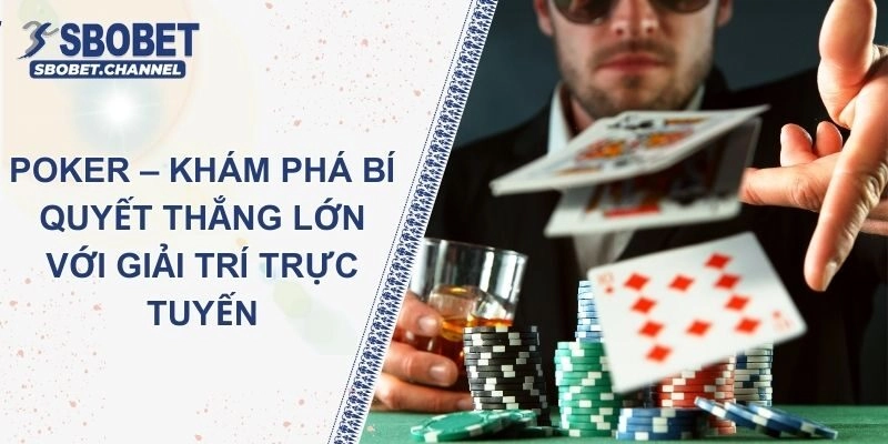 Poker Sbobet – Khám Phá Bí Quyết Thắng Lớn Cùng Chuyên Gia